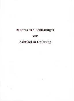 Mudras und Erklärungen zur Achtfachen Opferung
