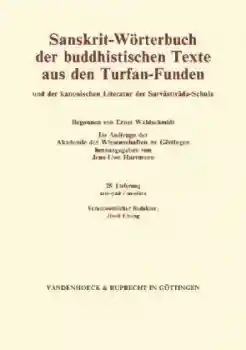 Begründer: Waldschmidt, Ernst : Sanskrit-Wörterbuch der buddhistischen Texte aus den Turfan-Funden
