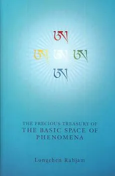 Longchenpa : The Precious Treasury of the Basic Space of Phenomena (HC)