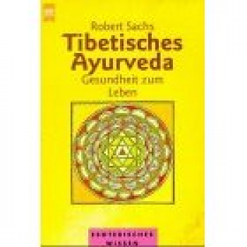 Sachs, Robert : Tibetisches Ayurveda