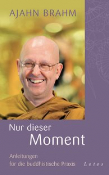 Ajahn Brahm : Nur dieser Moment