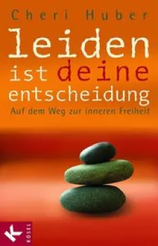 CHERI HUBER : Leiden ist deine Entscheidung