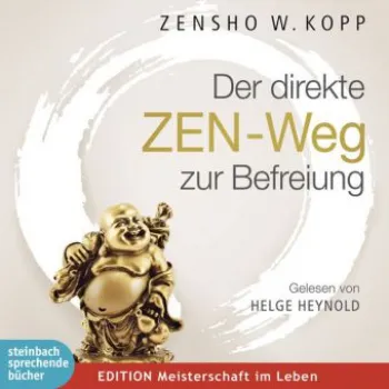 Kopp, Zensho W. : Der direkte ZEN-Weg zur Befreiung, 2 Audio-CDs .