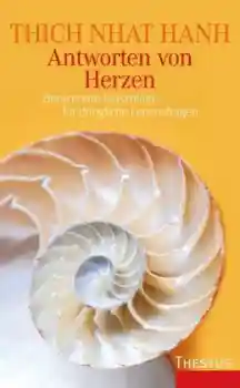 Thich Nhat Hanh : Antworten von Herzen (GEB)