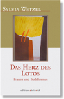 Sylvia Wetzel : Das Herz des Lotos - Frauen und Buddhismus (Neuauflage)