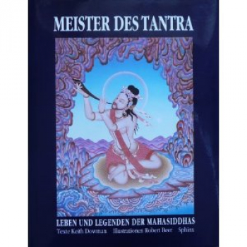Keith Dowman, Robert Beer : Meister des Tantra. Leben und Legenden der Mahasiddhas (Gebundene Ausgabe)