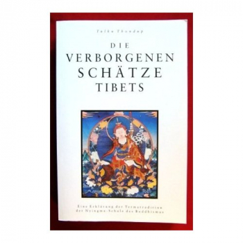 Tulku Thondup : Die Verborgene Schätze Tibets