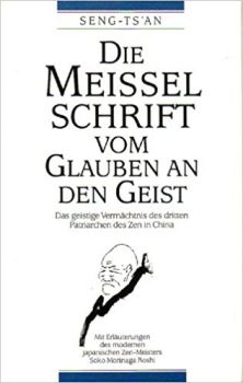 Seng Ts'an : Die Meisselschrift vom Glauben an den Geist