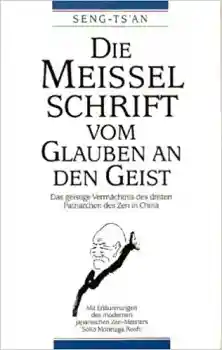 Seng Ts'an : Die Meisselschrift vom Glauben an den Geist