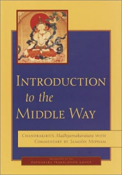 Introduction to the Middle Way: Chandrakirti's Madhyamakavatara