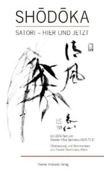 Deshimaru /Meister Yoka-Daishi : Shodoka: Satori, hier und jetzt