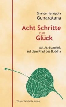 Bhante Henepola Gunaratana : Acht Schritte zum Glück