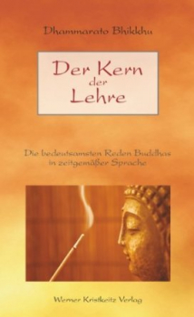 Dhammarato Bhikkhu : Der Kern der Lehre