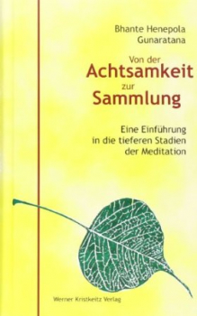 Bhante Henepola Gunaratana : Von der Achtsamkeit zur Sammlung