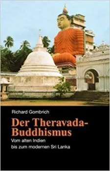 Gombrich, Richard : Der Theravada-Buddhismus