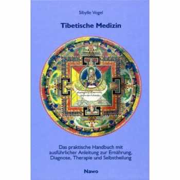 Sibylle Vogel : Tibetische Medizin: Das praktisches Handbuch (GEB)