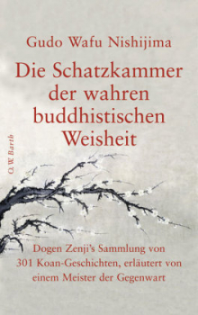 Nishijima, Gudo W. : Die Schatzkammer der wahren buddhistischen Weisheit