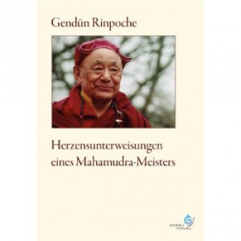 Gendün Rinpoche - Herzensunterweisungen eines Mahamudra-Meisters (Gebundene Ausgabe)