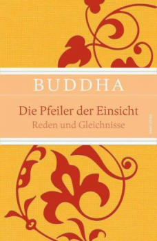 Buddha: Die Pfeiler der Einsicht