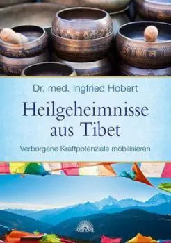Hobert, Ingfried : Heilgeheimnisse aus Tibet
