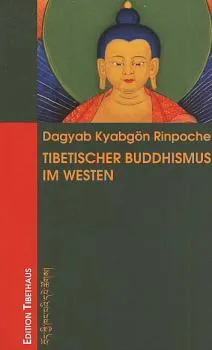 Dagyab Rinpoche : Tibetischer Buddhismus im Westen