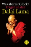 Dalai Lama - Was aber ist Glück?