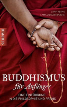 Lama Yeshe ; Zopa Rinpoche : Buddhismus für Anfänger