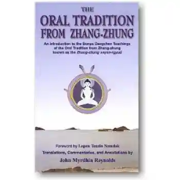 John Myrdhin Reynolds : The Oral Tradition from Zhang-Zhung