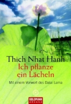 Thich Nhat Hanh  - Ich pflanze ein Lächeln