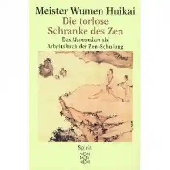Wumen Huikai : Die torlose Schranke des Zen