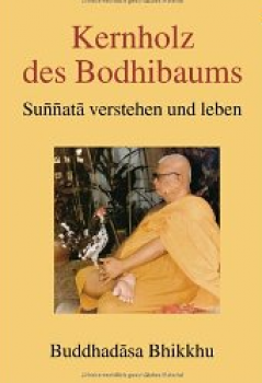 Buddhadasa Bhikkhu : Kernholz des Bodhibaums: Sunnata verstehen und leben