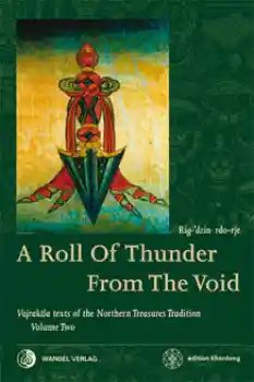 Martin Boord : A Roll Of Thunder From The Void: Vajrakila texts of the Northern Treasures Tradition Volume 2
