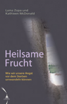 Lama Zopa Rinpoche und Kathleen McDonald : Heilsame Furcht