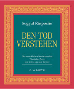 Sogyal Rinpoche - Den Tod verstehen (GEB)