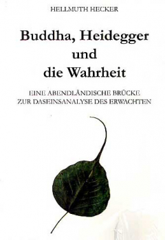Hecker, Hellmuth : Buddha, Heidegger und die Wahrheit