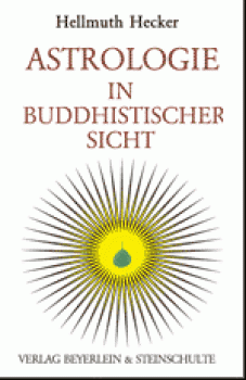Hecker, Hellmuth : Astrologie in buddhistische Sicht