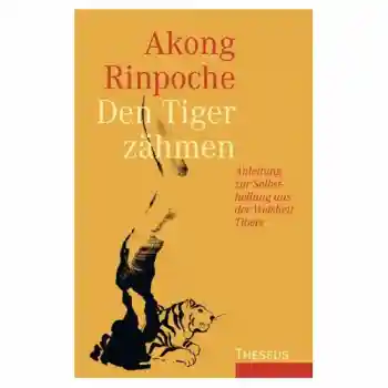 Akong Rinpoche : Tiger zähmen (TB)