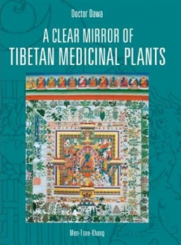 Dawa: A Clear Mirror of Tibetan Medicinal Plants-Vol II