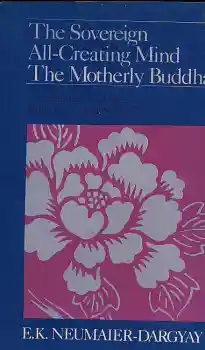 E. K. Neumaier-Dargyay : The Sovereign All-Creating Mind