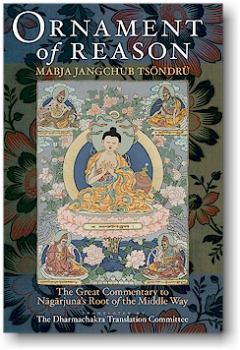 THE ORNAMENT OF REASON: The Great Commentary to Nagarjuna's Root of the Middle Way (Used)