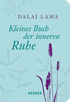 Dalai Lama XIV. : Kleines Buch der inneren Ruhe