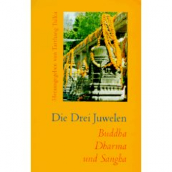 Tarthang Tulku Rinpoche - Die Drei Juwelen, Buddha, Dharma und Sangha