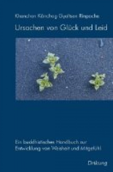 Khenchen Könchog Gyaltsen Rinpoche - Ursachen von Glück und Leid (Dana)