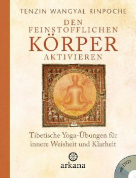 Tenzin Wangyal Rinpoche : Den feinstofflichen Körper aktivieren, m. DVD