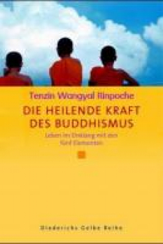 Tenzin Wangyal Rinpoche - Die heilende Kraft des Buddhismus