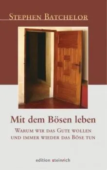 Batchelor, Stephen : Mit dem Bösen leben