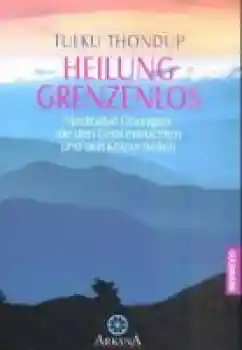 Tulku Thondup Rinpoche - Heilung grenzenlos