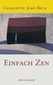 Beck, Charlotte J. : Einfach Zen