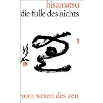 Hoseki Shinichi Hisamatsu : Die Fülle des Nichts (Gebraucht)