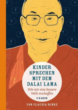Rinke, Claudia ; Dalai Lama XIV. : Kinder sprechen mit dem Dalai Lama